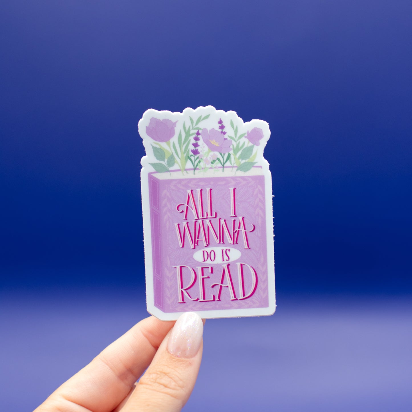 All I Wanna Do is Read - Vinyl Sticker