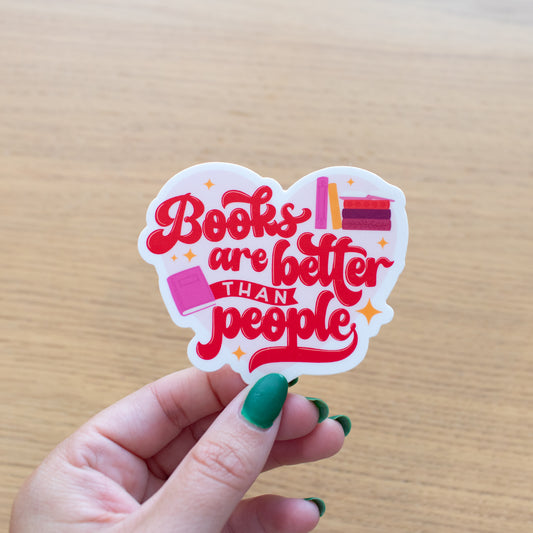 Books are better than people - Vinyl Sticker