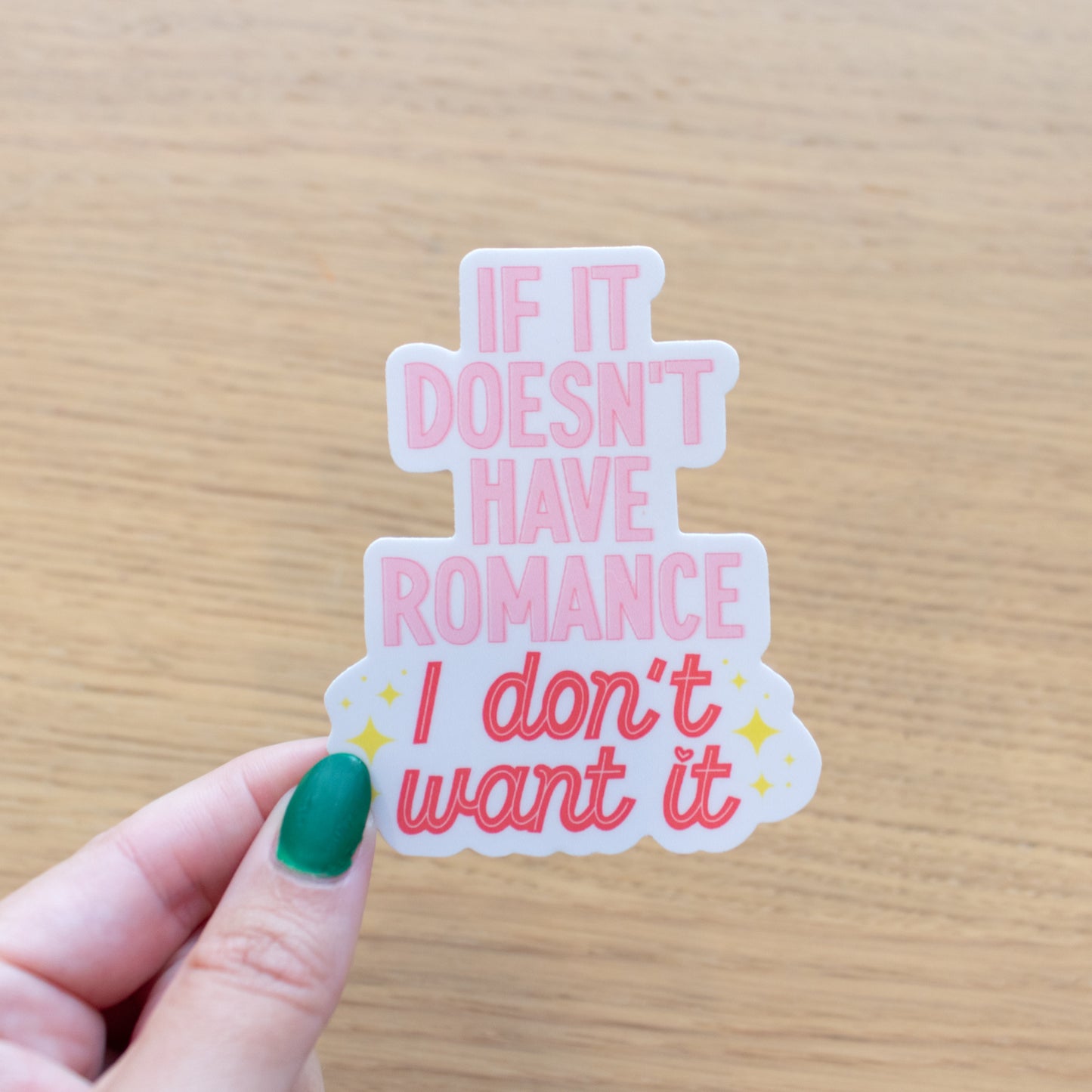 If It doesn't have Romance - Vinyl Sticker