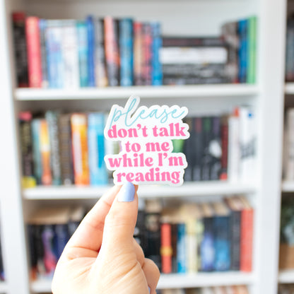 Please Don't Talk to Me - Vinyl Sticker