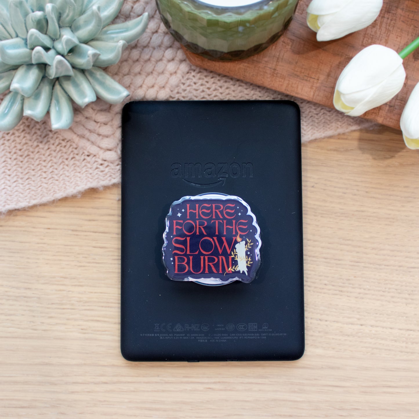 Here For The Slow Burn - Phone/E-Reader Grip