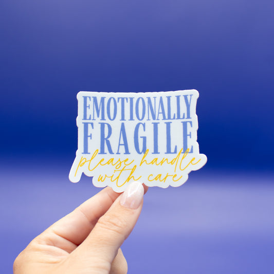 Emotionally Fragile - Vinyl Sticker