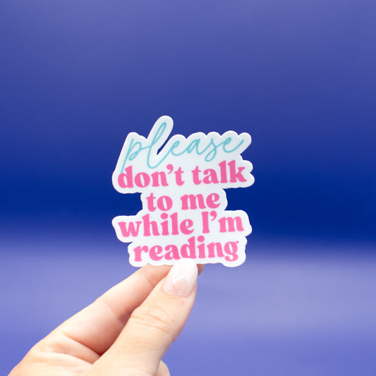 Please Don't Talk to Me - Vinyl Sticker