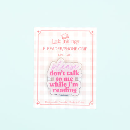 Please Don't Talk to Me - Phone/E-Reader Grip