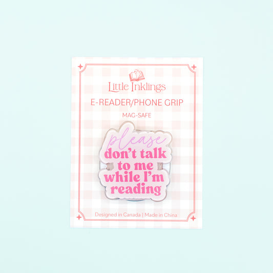 Please Don't Talk to Me - Phone/E-Reader Grip