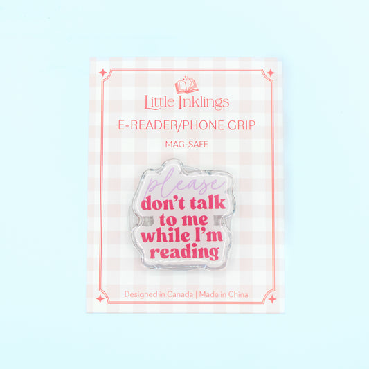 Please Don't Talk to Me - Phone/E-Reader Grip