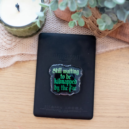 Kidnapped by the Fae - Phone/E-Reader Grip