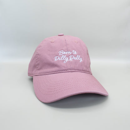 Born to Dilly Dally Embroidered Hat