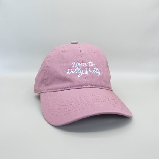 Born to Dilly Dally Embroidered Hat