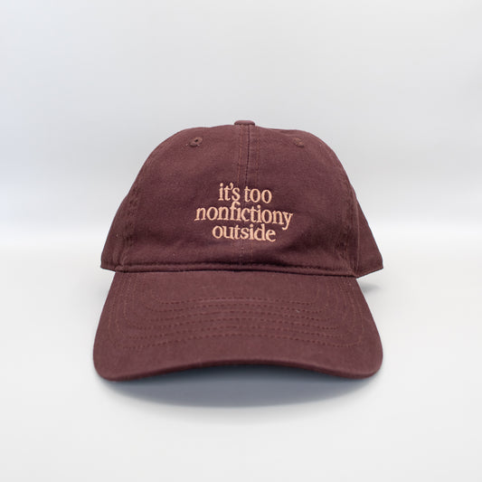 It's Too Nonfictiony Outside Embroidered Hat