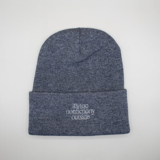 It's Too Nonfictiony Outside Beanie
